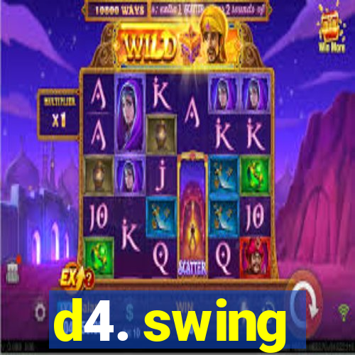 d4. swing